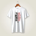 The Best Way Out Printed Round Neck Cotton Men T-Shirt